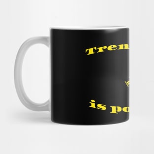 Trenything is possible Mug